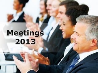 Meetings
 2013
 