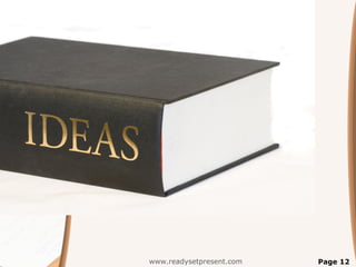 www.readysetpresent.com   Page 12
 