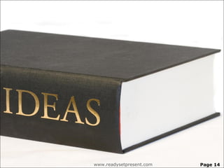 www.readysetpresent.com   Page 14
 