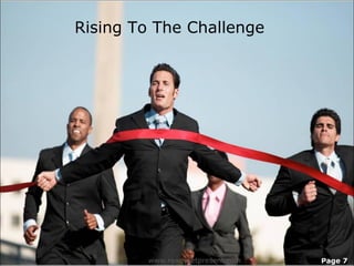 Rising To The Challenge




        www.readysetpresent.com   Page 7
 