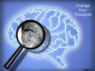 Change
                            Your
                          Thoughts




www.readysetpresent.com       Page 19
 