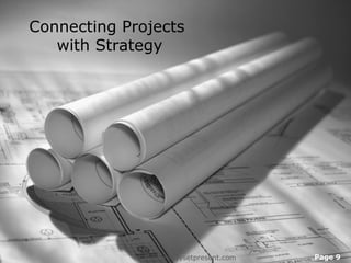 Connecting Projects
   with Strategy




              www.readysetpresent.com   Page 9
 