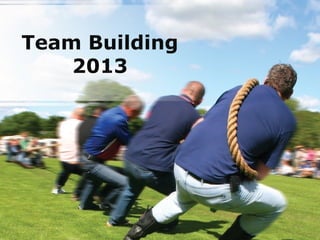 Team Building
    2013
 