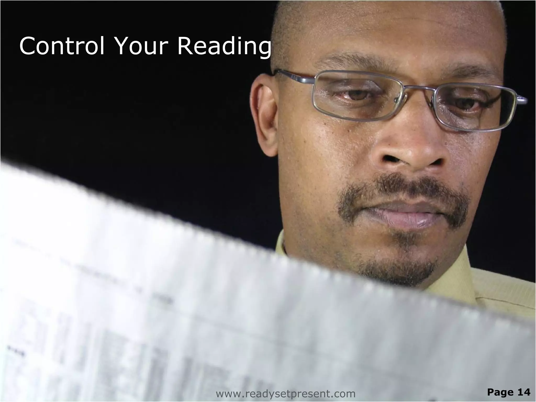 Control Your Reading




               www.readysetpresent.com   Page 14
 