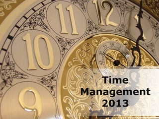 Time
Management
   2013
 