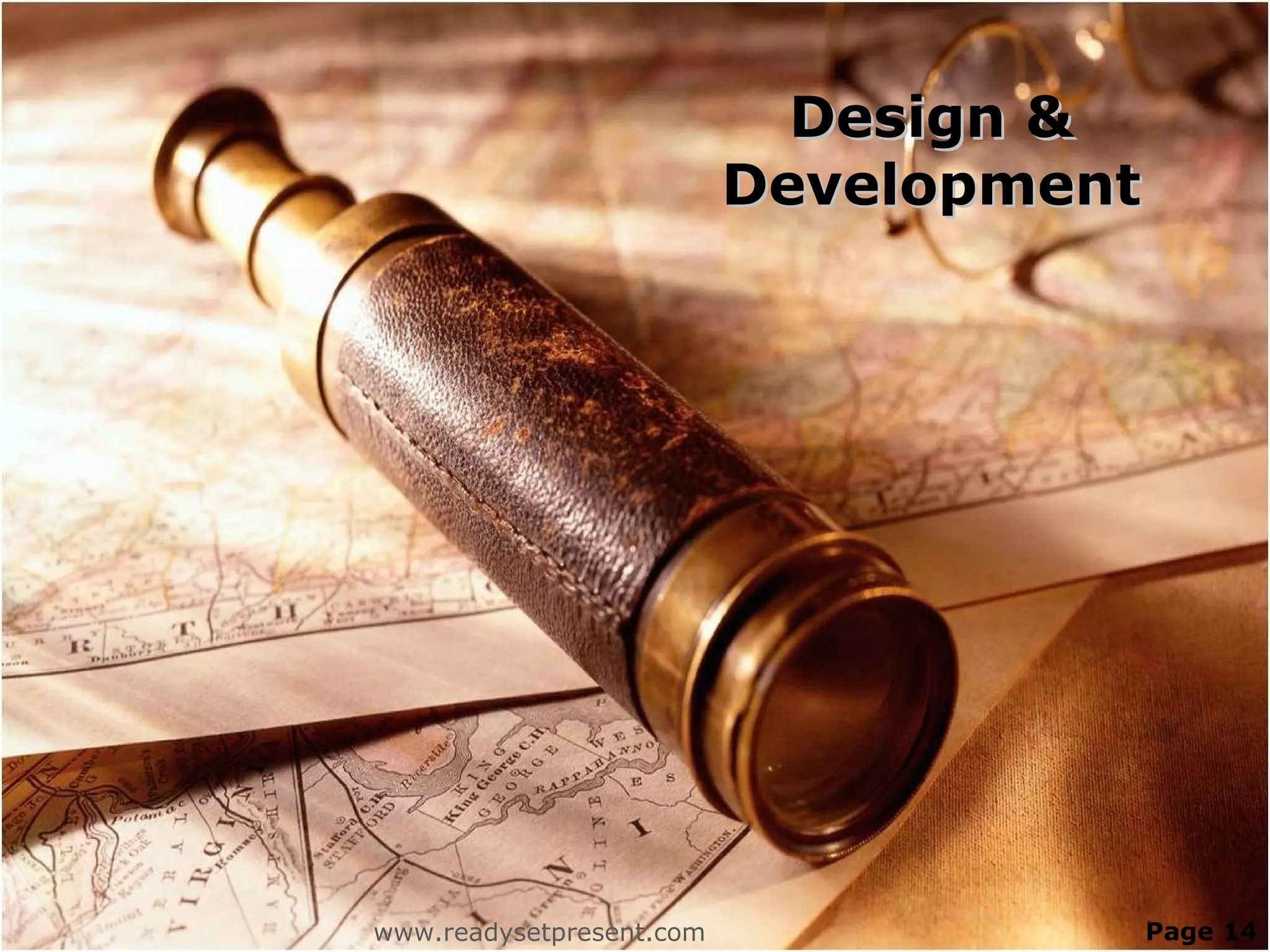 Design &
                          Development




www.readysetpresent.com                 Page 14
 