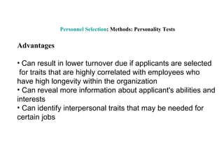Personnel Selection : Methods: Personality Tests ,[object Object],[object Object],[object Object],[object Object]