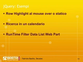 Fabrizio Basilio, Decatec10jQuery: CaratteristicheDOM TraversingManipolazioneCSSEventiEffettiAJAX