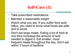 Self-Care (1) <ul><li>Take prescribed medications </li></ul><ul><li>Maintain a reasonable weight   </li></ul><ul><li>Watch...