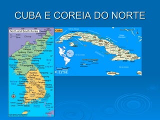 CUBA E COREIA DO NORTE 