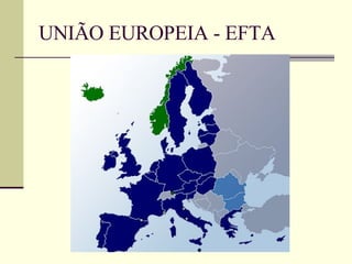 UNIÃO EUROPEIA - EFTA 