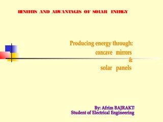 BENEFITS AND ADVANTAGES OF SOLAR ENERGY
 