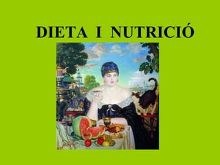 DIETA  I  NUTRICIÓ 