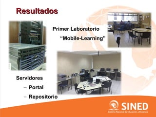 Resultados

             Primer Laboratorio
                  “Mobile-Learning”




Servidores
  – Portal
  – Repositorio
 