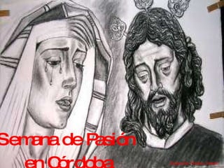 Semana de Pasión  en Córdoba Alejandro Muñoz Simón 