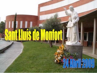Sant Lluís de Monfort 24 Abril 2009 
