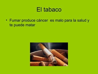 El tabaco ,[object Object]