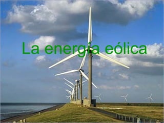 La energía eólica 