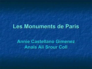 Les Monuments de Paris Annie Castellano Gimenez Anaïs Ali Srour Coll 