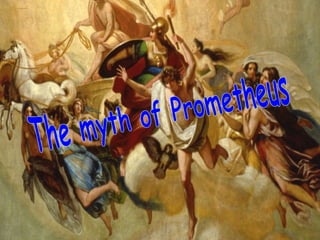 The myth of Prometheus 