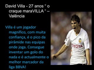 Xavi - 28 anos - “ o motor catalão “ - Barcelona É incrível, independentemente contra quem jogue ele está sempre no máximo, nunca se lesiona e dá sempre a cara.É o melhor !