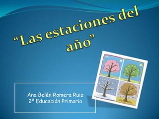 Ana Belén Romera Ruiz
2º Educación Primaria
 