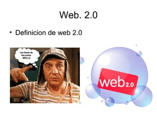 Web. 2.0 ,[object Object]