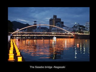 The Sasebo bridge -Nagasaki 