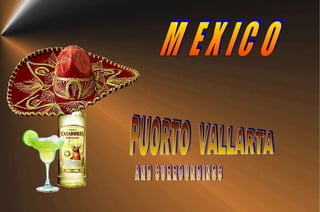 MEXICO PUORTO  VALLARTA AND SURROUNDINGS 