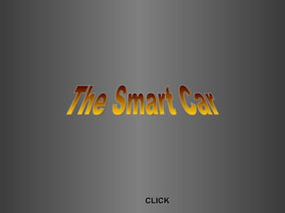 The Smart Car CLICK 