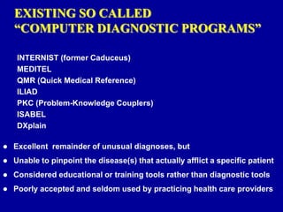 A practical computer program that diagnoses diseases in actual patients.