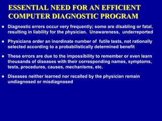 A practical computer program that diagnoses diseases in actual patients.