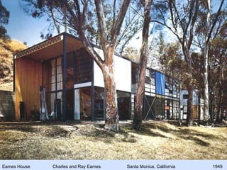 Eames House   Charles and Ray Eames   Santa Monica, California   1949 