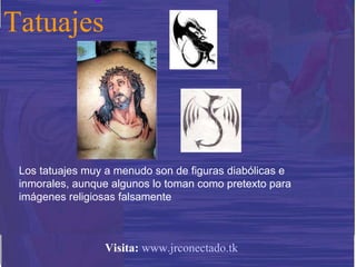 Los tatuajes muy a menudo son de figuras diabólicas e inmorales, aunque algunos lo toman como pretexto para imágenes religiosas falsamente Tatuajes Visita:   www.jrconectado.tk 