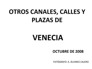 OTROS CANALES, CALLES Y PLAZAS DE   VENECIA OCTUBRE DE 2008  FOTÓGRAFO: A. ÁLVAREZ CALERO 