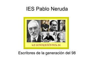 IES Pablo Neruda Escritores de la generación del 98 