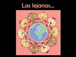 Las lejanas… 