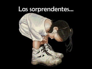 Las sorprendentes… 