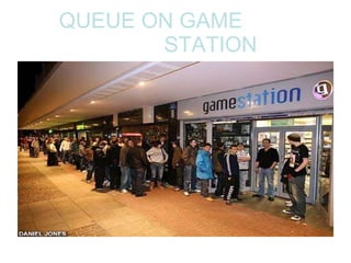 QUEUE ON GAME    STATION 