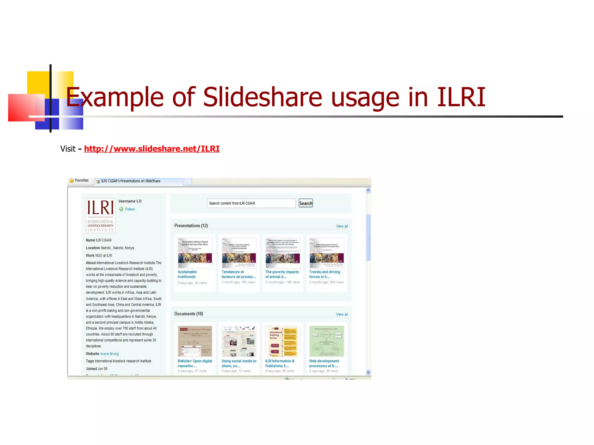 Example of Slideshare usage in ILRI Visit  -  http://www.slideshare.net/ILRI 