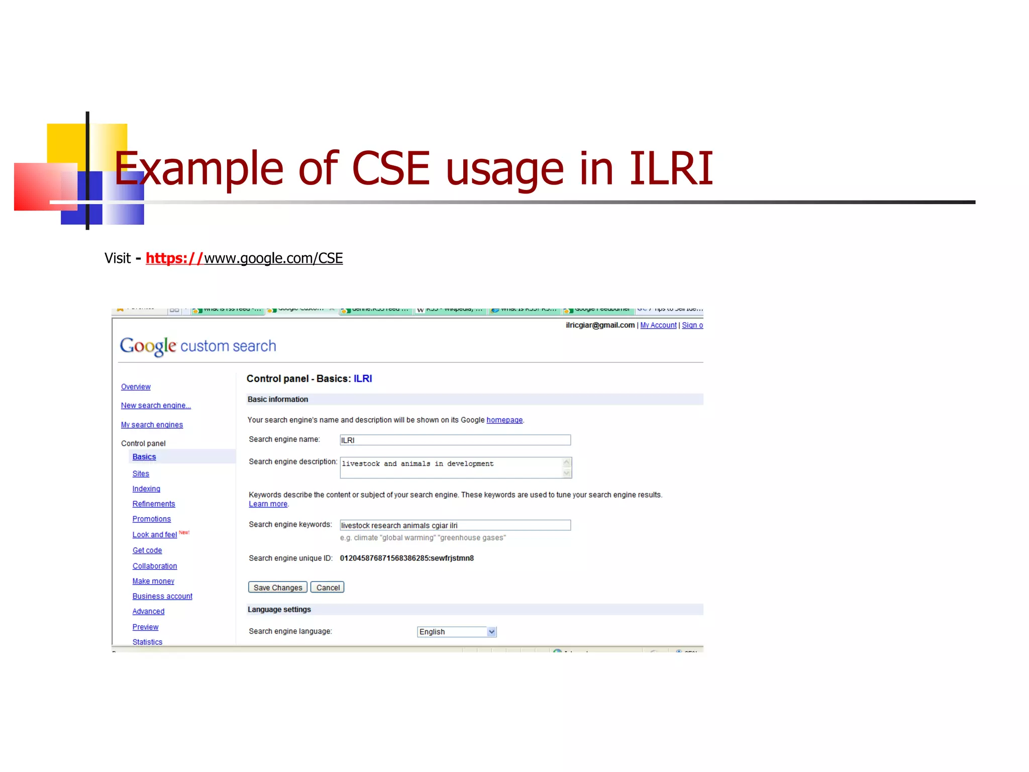 Example of CSE usage in ILRI Visit  -  https:// www.google.com/CSE 