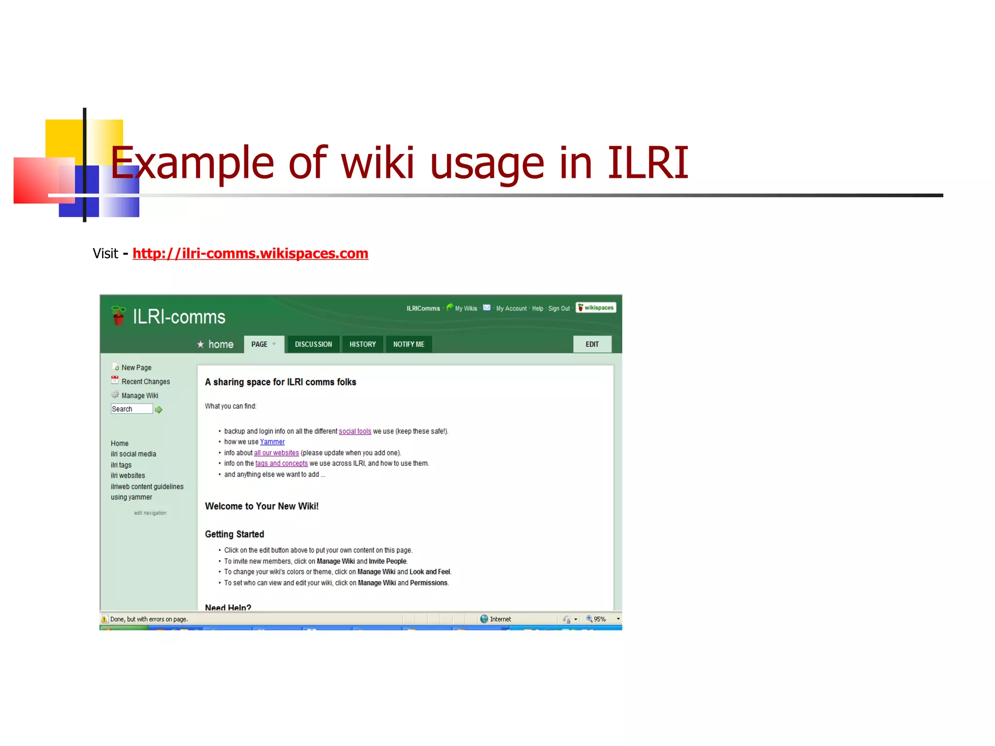 Example of wiki usage in ILRI Visit  -  http://ilri-comms.wikispaces.com 
