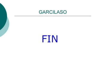 GARCILASO FIN 