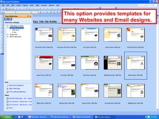 This option provides templates for
many Websites and Email designs.
 