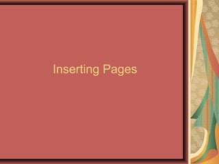 Inserting Pages
 