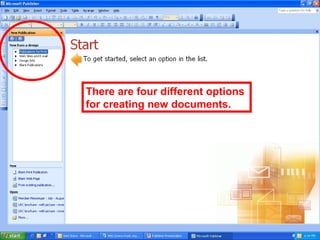 There are four different options
for creating new documents.
 