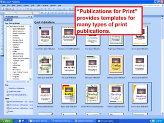 “Publications for Print”
provides templates for
many types of print
publications.
 