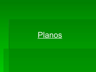 Planos