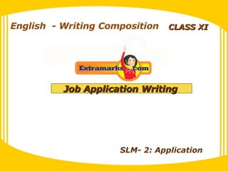 English  - Writing Composition ,[object Object],Job Application Writing   SLM- 2: Application 