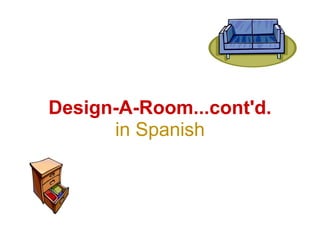 Design-A-Room...cont'd. in Spanish 